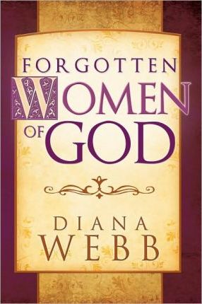 Forgotten Women of God - Diana Webb