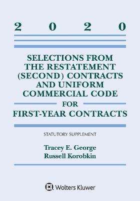 Selections from the Restatement (Second) Contracts and Uniform Commercial Code for First-Year Contracts: 2020 Statutory Supplement - Tracey E. George