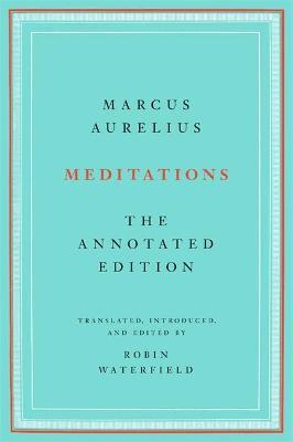 Meditations: The Annotated Edition - Marcus Aurelius