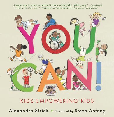 You Can!: Kids Empowering Kids - Alexandra Strick