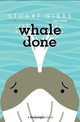 Whale Done - Stuart Gibbs