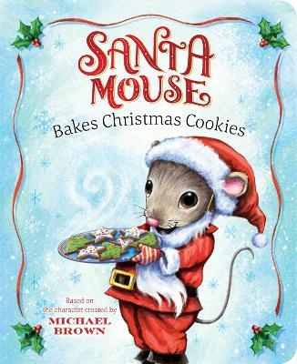 Santa Mouse Bakes Christmas Cookies - Michael Brown