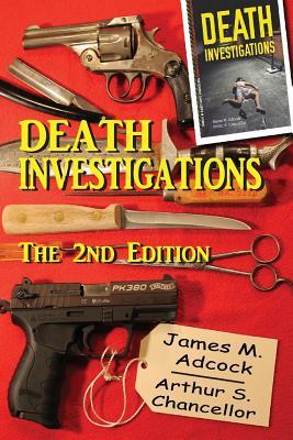 Death Investigations, The 2nd Edition - Arthur S. Chancellor