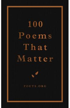 100 Poems That Matter - The Academy Of American Poets