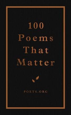 100 Poems That Matter - The Academy Of American Poets