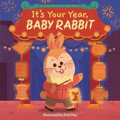 It's Your Year, Baby Rabbit - Little Bee Books