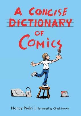 A Concise Dictionary of Comics - Nancy Pedri