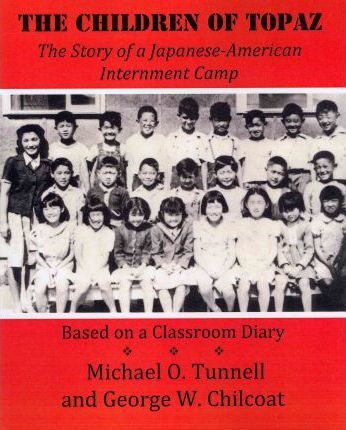 The Children of Topaz: The Story of a Japanese-American Internment Camp Based on a Classroom Diary - George W. Chilcoat