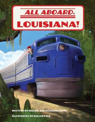All Aboard, Louisiana! - Maggie Bunn