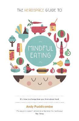 The Headspace Diet: 10 Days to Finding Your Ideal Weight - Andy Puddicombe