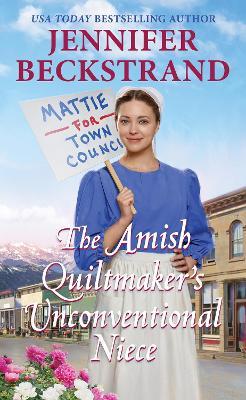 The Amish Quiltmaker's Unconventional Niece - Jennifer Beckstrand