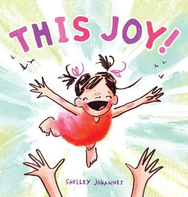 This Joy! - Shelley Johannes
