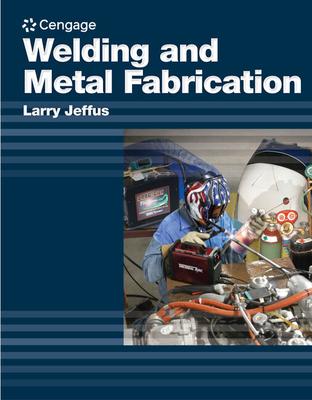 Welding and Metal Fabrication - Larry Jeffus