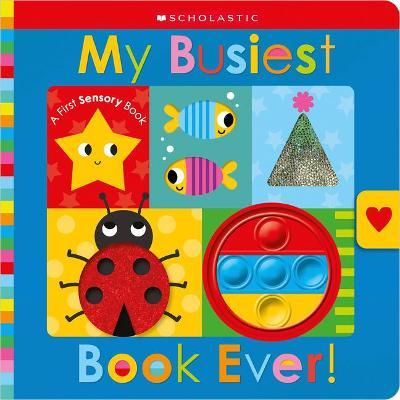 My Busiest Book Ever!: Scholastic Early Learners (Touch and Explore) - Scholastic