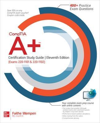 Comptia A+ Certification Study Guide, Eleventh Edition (Exams 220-1101 & 220-1102) - Faithe Wempen