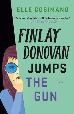 Finlay Donovan Jumps the Gun - Elle Cosimano