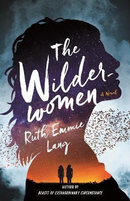 The Wilderwomen - Ruth Emmie Lang