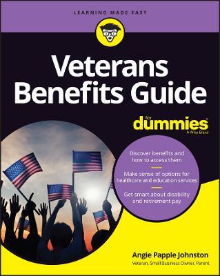 Veterans Benefits Guide for Dummies - Angie Papple Johnston
