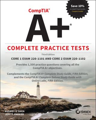 Comptia A+ Complete Practice Tests: Core 1 Exam 220-1101 and Core 2 Exam 220-1102 - Audrey O'shea