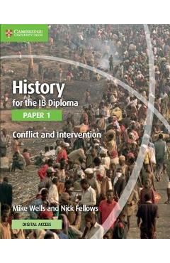 Poza produsului History for the Ib Diploma Paper 1 Conflict and Intervention with Digital Access (2 Years) - Mike Wells