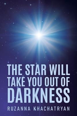 The Star Will Take You Out of Darkness - Ruzanna Khachatryan