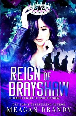 Reign of Brayshaw - Meagan Brandy