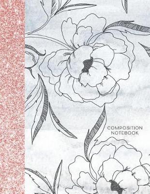 Composition Notebook: Glitter and Floral Large Wide Rule Lines with Page Numbers - Happy Print Press