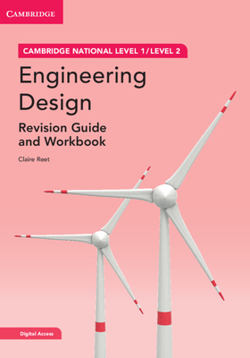 Cambridge National in Engineering Design Revision Guide and Workbook with Digital Access (2 Years): Level 1/Level 2 [With Access Code] - Claire Reet