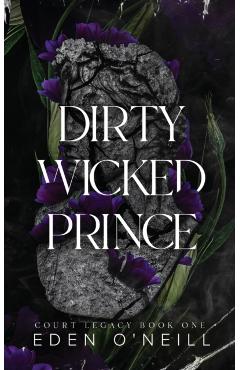 Dirty Wicked Prince: Alternative Cover Edition - Eden O'neill