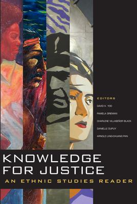 Knowledge for Justice: An Ethnic Studies Reader - David K. Yoo