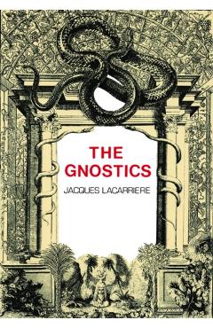 The Gnostics - Jacques Lacarrière