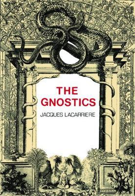 The Gnostics - Jacques Lacarrière