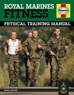 Royal Marines Fitness Manual: Physical Training Manual - Various