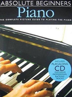 Absolute Beginners - Piano (Bk/Online Audio) [With Play-Along CD and Pull-Out Chart] - Hal Leonard Corp