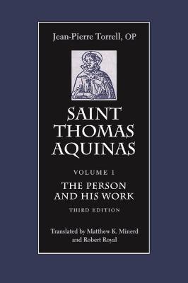 Saint Thomas Aquinas: The Person and His Work, Third Edition - Torrell Op Jean-pierre