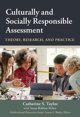 Culturally and Socially Responsible Assessment: Theory, Research, and Practice - Catherine S. Taylor