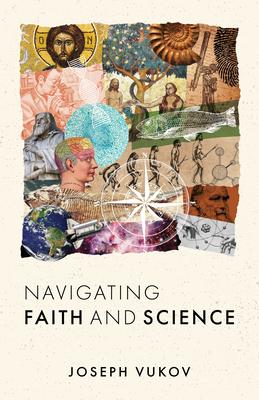 Navigating Faith and Science - Joseph Vukov