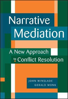 Narrative Mediation: A New Approach to Conflict Resolution - John Winslade