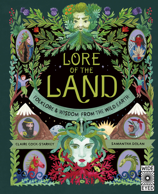 Lore of the Land: Folklore and Wisdom from the Wild Earth - Claire Cock-starkey