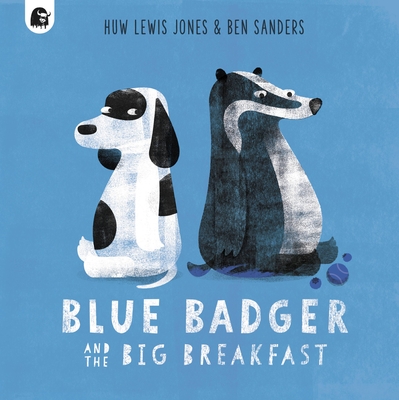 Blue Badger and the Big Breakfast: Volume 2 - Huw Lewis Jones