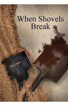 Poza produsului When Shovels Break: sequel to Muscle and a Shovel - Michael Shank