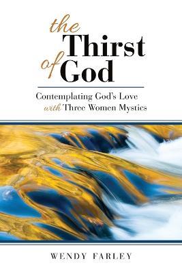 The Thirst of God - Wendy Farley