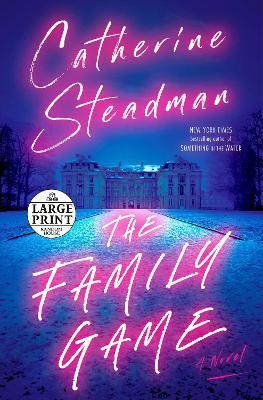 The Family Game - Catherine Steadman