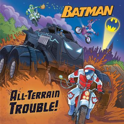 All-Terrain Trouble! (DC Batman) - David Croatto