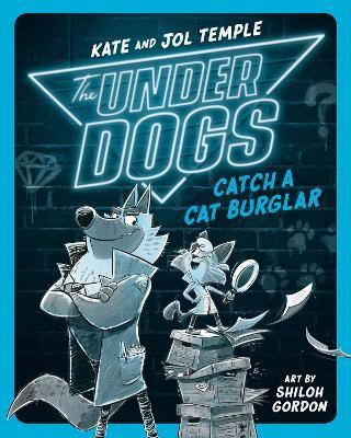 The Underdogs Catch a Cat Burglar - Kate Temple