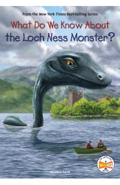 What Do We Know about the Loch Ness Monster? - Steve Korte