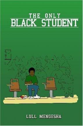 The Only Black Student - Lull Mengesha
