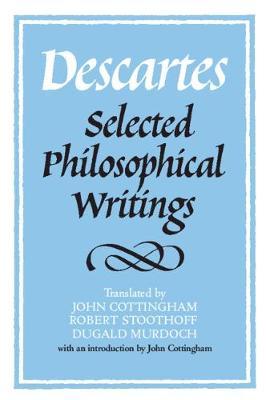 Descartes: Selected Philosophical Writings - René Descartes