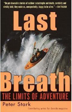 Coperta cărții 'Last Breath: The Limits of Adventure - Peter Stark'