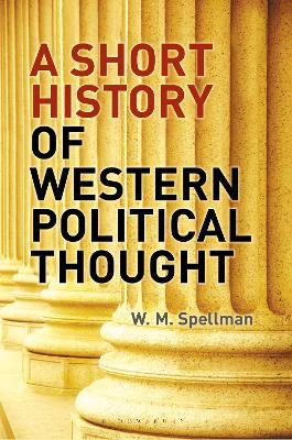 A Short History of Western Political Thought - W. M. Spellman